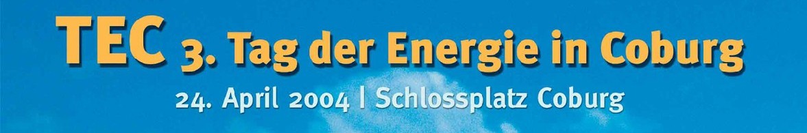 TEC 3. Tag der Energie in Coburg - 23.-25.April 2004